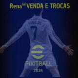 Rena⁶⁶Efootball ( TROCAS E VENDA ).
