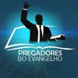 PREGADORES DO EVANGELHO