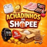 🛒 Achadinhos Shopee BR 🇧🇷