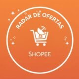 Radar de Ofertas Shopee 😊🤞