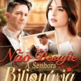 NÃO DESAFIE A SENHORA BILIONÁRIA – SÉRIE COMPLETA