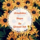 Achadinhos Shôpee da Girassol Suh 🌻