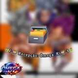 🐲⟬-🗃 Recepção: Ômega Ki 🗃-⟭🐲