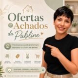Ofertas e Achados da Pabline!🥰