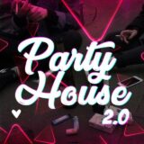 PARTY HOUSE 2.0