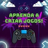 Aprenda a Criar Jogos🎮👾