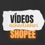 VIDEOS ACHADINHOS SHOPEE