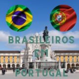 Brasileiros em Portugal 🇵🇹