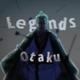 Legends otakus