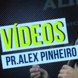 Vídeos Pr. Alex Pinheiro
