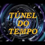 TUNEL DO TEMPO