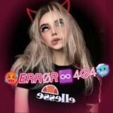 🥵 ERROR♾️404 🥶