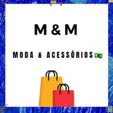 M&M Moda e Acessórios 🛍️🛒🇧🇷