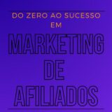 E-book Do Zero ao Sucesso em Marketing de afiliados