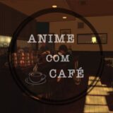 Anime com Cafe