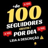 +DE 100 SEGUIDORES GRÁTIS POR DIA