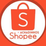 +Achadinhos Shopee