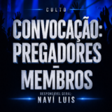 CONVOCAÇÃO: PREGADORES – MEMBROS