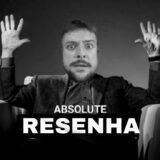 ABSOLUTE RESENHA 💯🫯