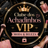 Clube dos Achadinhos Vip Moda e Beleza